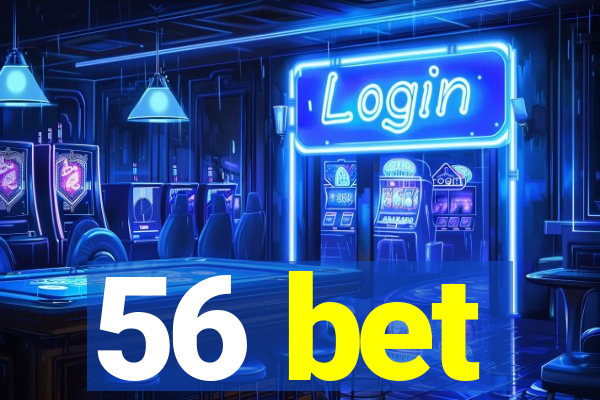 56 bet